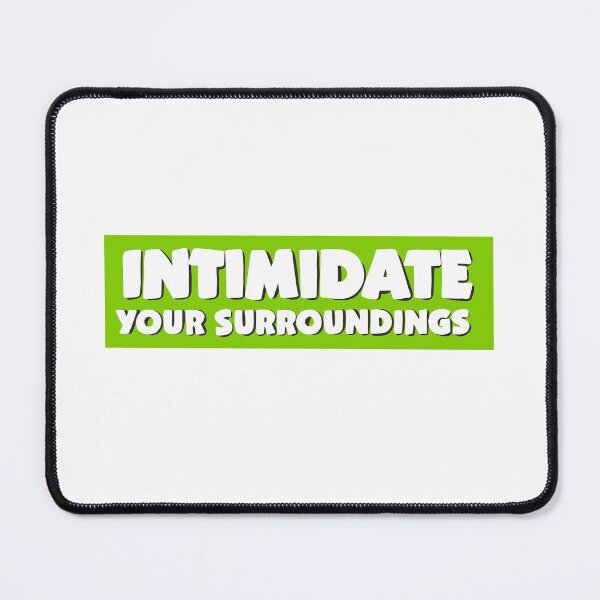 Item preview, Intimidate your surroundings design for outdoorsy folk designed and sold by WildeandCo.