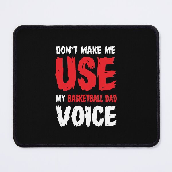 Item preview, Don't make me use my basketball dad voice designed and sold by Zexten.
