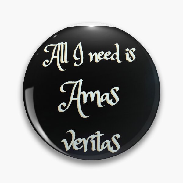 Item preview, All I Need Is Amas Veritas designed and sold by Daysa-Designs.