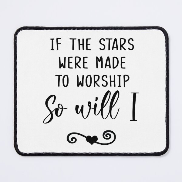 Item preview, if the stars were made to worship so will i designed and sold by IAmTailorMade77.
