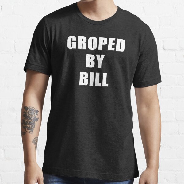 groped by bill Essential T-Shirt
