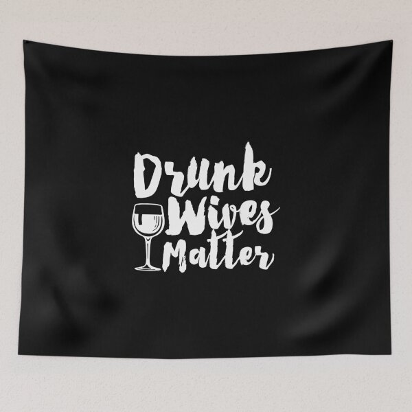 Item preview, Drunk wives matter designed and sold by Zexten.