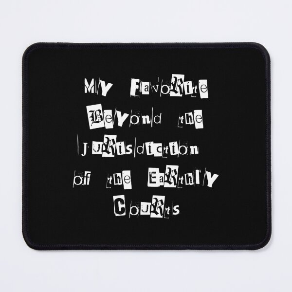 Item preview, My Favorite Beyond the Jurisdiction of the Earthly Courts designed and sold by InkThinkArt.