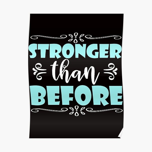 stronger-than-before-motivational-quotes-poster-for-sale-by