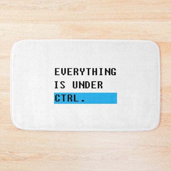 Item preview, Everything is Under CTRL. designed and sold by Shirtnise.