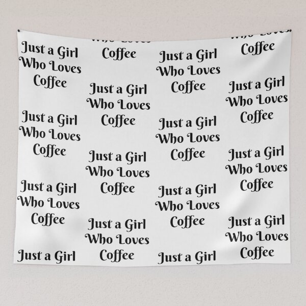 Item preview, Just a Girl Who Loves Coffee, Coffee Lover designed and sold by JRice66.