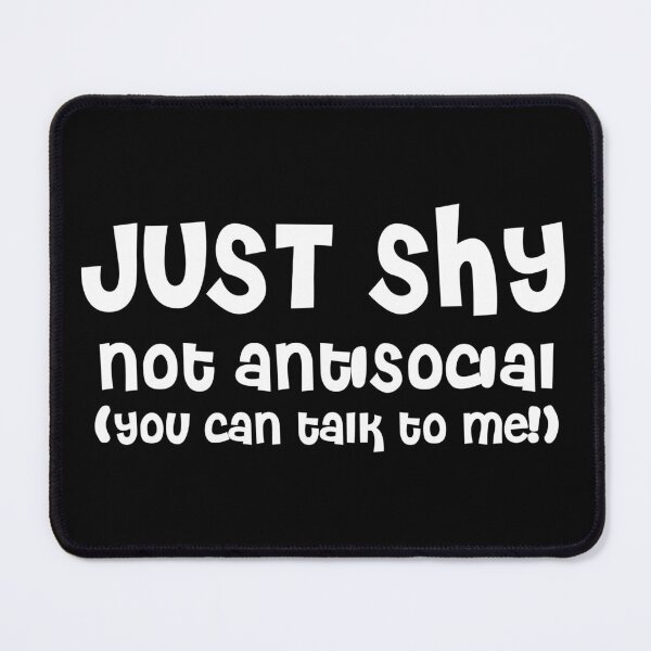 Item preview, Just Shy, Not Antisocial designed and sold by Shirtnise.