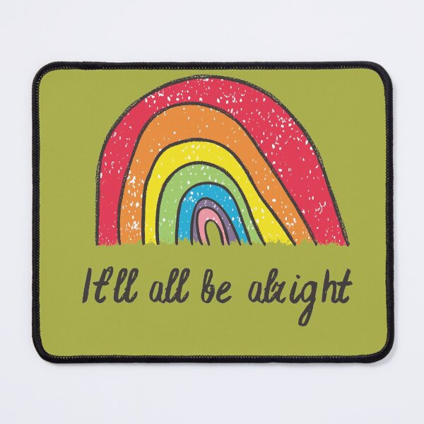 Item preview, It'll all be alright the rainbow is coming designed and sold by Red-ElYoubi.