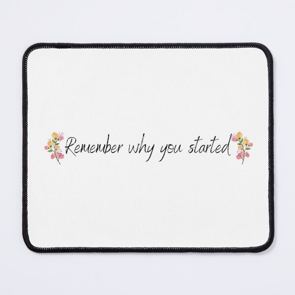 Item preview, Remember why you started - Blossoms designed and sold by KarolinaPaz.