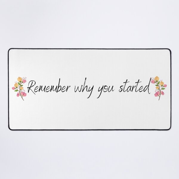 Item preview, Remember why you started - Blossoms designed and sold by KarolinaPaz.