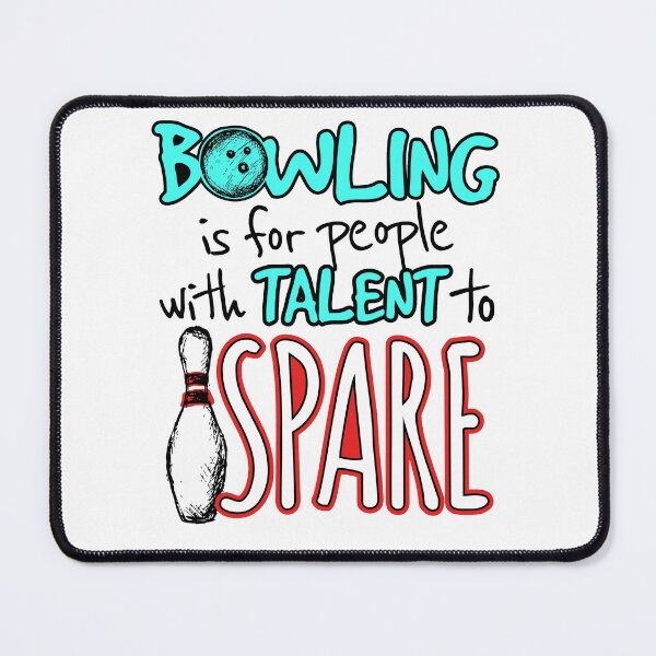 Item preview, Bowling Is For People With Talent To Spare designed and sold by jaygo.