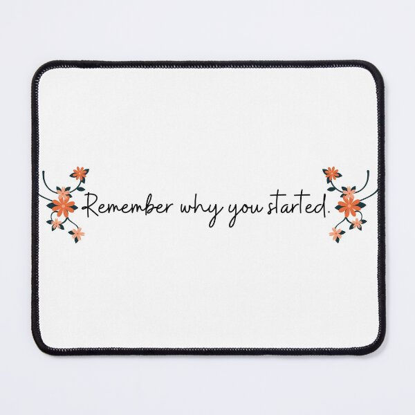 Item preview, Remember why you started designed and sold by KarolinaPaz.