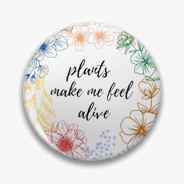 Item preview, Plants make me feel alive  designed and sold by artesiaKT.
