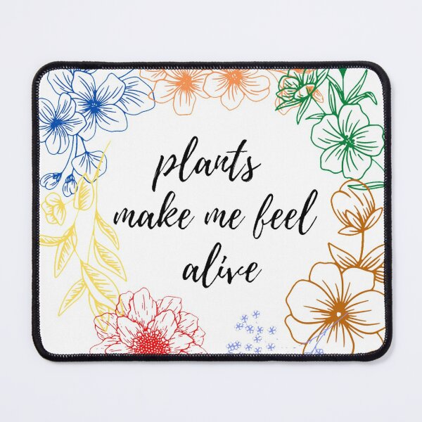Item preview, Plants make me feel alive  designed and sold by artesiaKT.