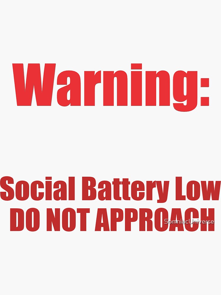 warning-social-battery-low-sticker-for-sale-by-somniacuniverse