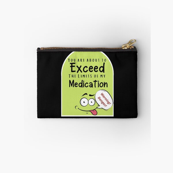 Item preview, You Are About to Exceed The Limits of Medication  designed and sold by ShowMePride.