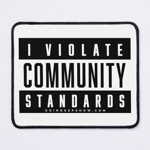 I Violate Community Standards Mouse Pad