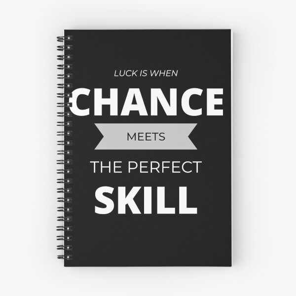 Item preview, LUCK is when CHANCE meets the perfect SKILL. designed and sold by Tiredmenphilo.