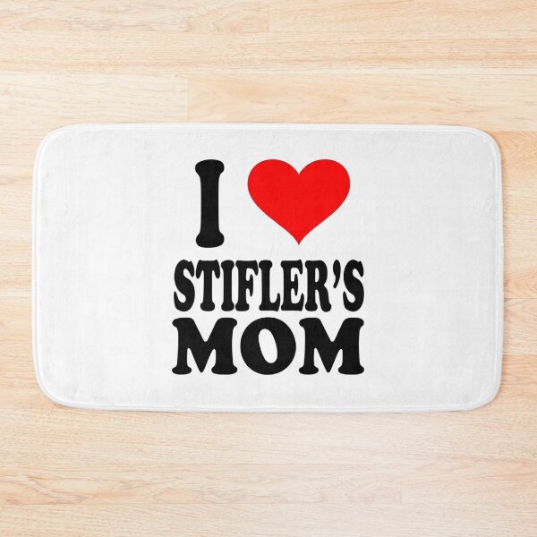 Item preview, I Love Stiflers Mom designed and sold by dorisciciline.
