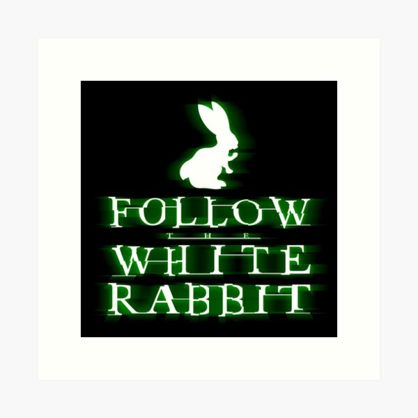 Artikel-Vorschau von The Matrix Follow The White Rabbit, designt und verkauft von 4gottenlore.