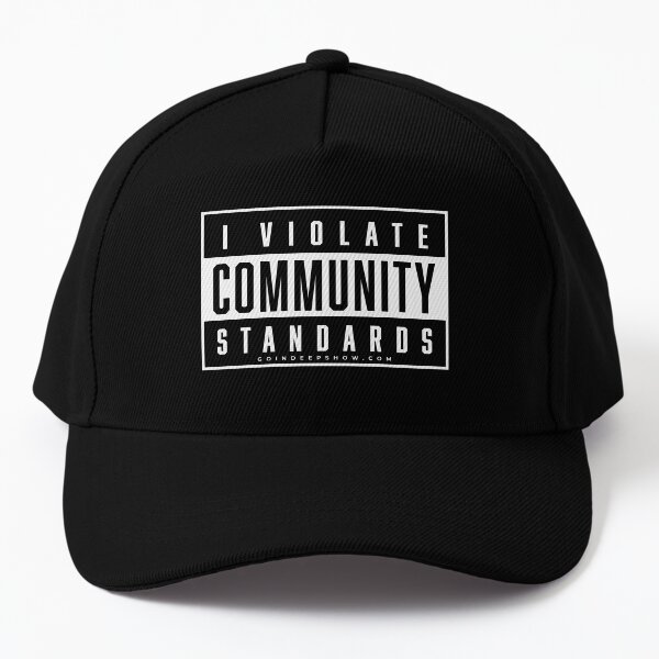 I violate Community Standards - on Black Baseball Cap