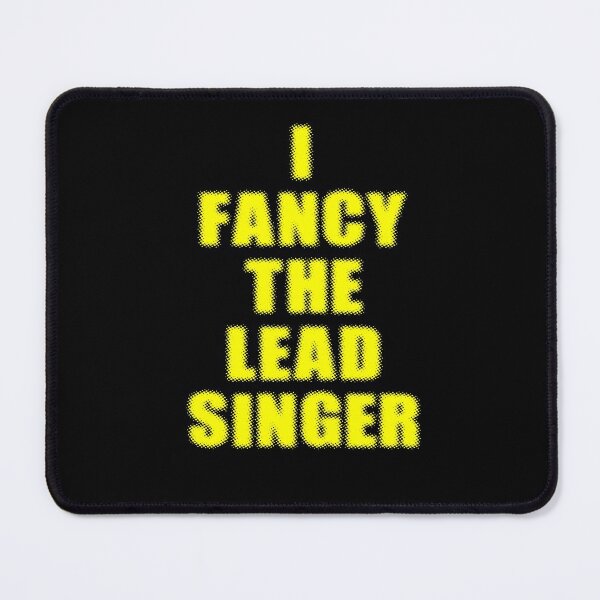 Item preview, I Fancy The Lead Singer - Band - T-shirt designed and sold by deanworld.