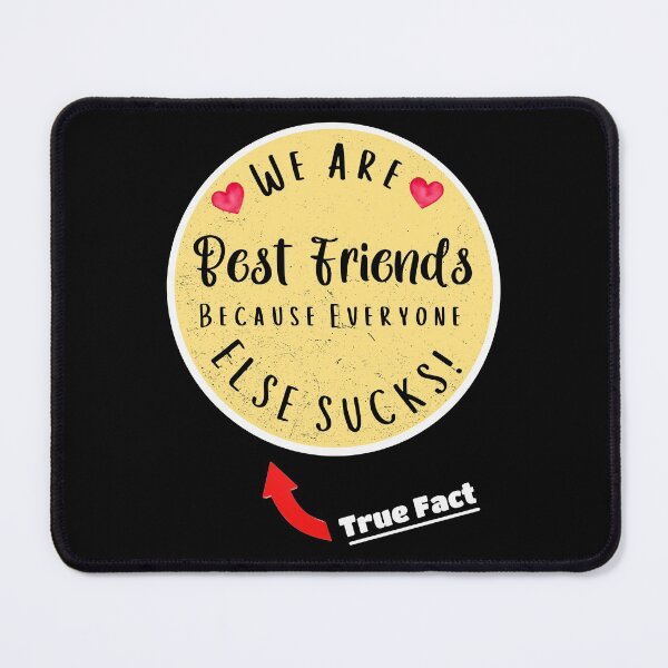 Item preview, Best Friends Everyone Else Sucks designed and sold by ShowMePride.