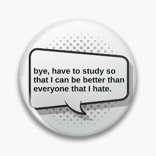 Item preview, Bye Have to Study - Funny Quote designed and sold by KarolinaPaz.
