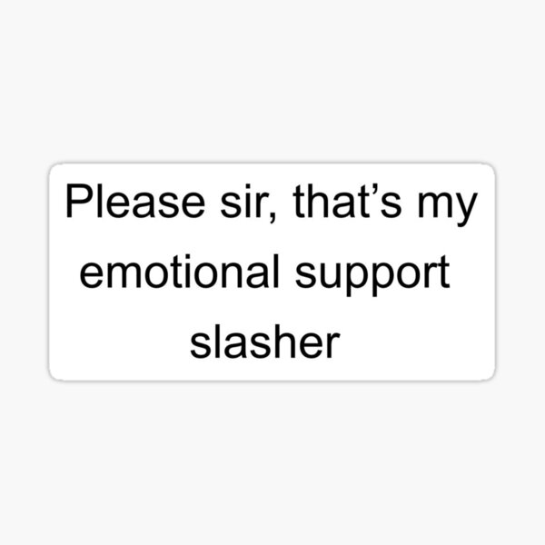 Emotional Support Slasher Sticker