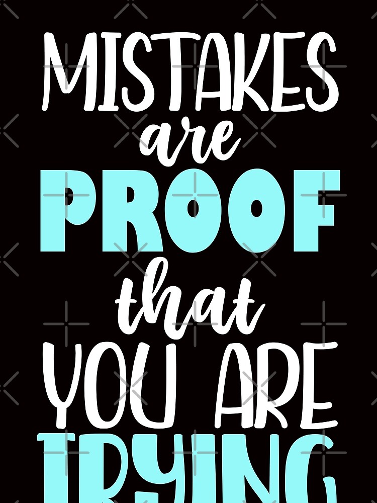  Mistakes Are Proof That You Are Trying Motivational Quotes Poster 