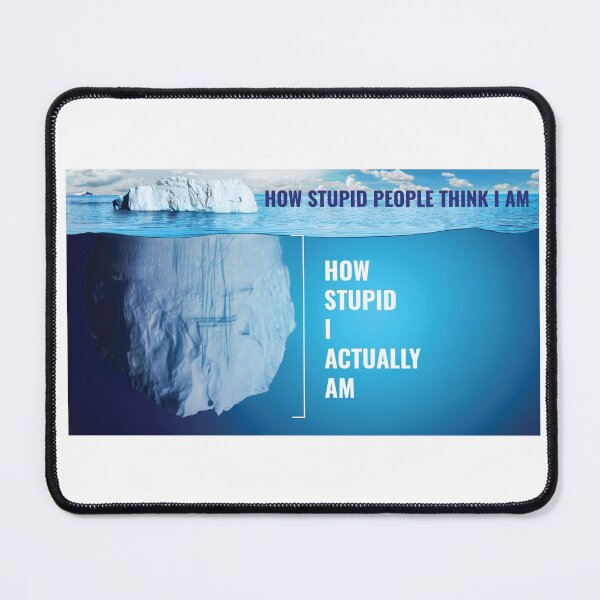Item preview, I Am Stupid | Funny Iceberg Meme designed and sold by Minimalwiz.