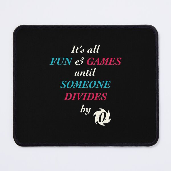 Item preview, All Fun And Games Until Someone Divides By Zero designed and sold by TheUnknown93.