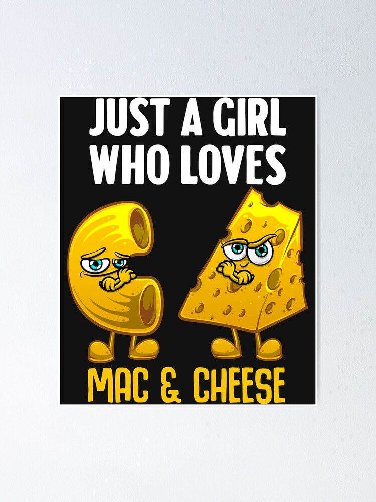 "Funny Mac And Cheese Design For Girls Women Macaroni Cheese" Poster