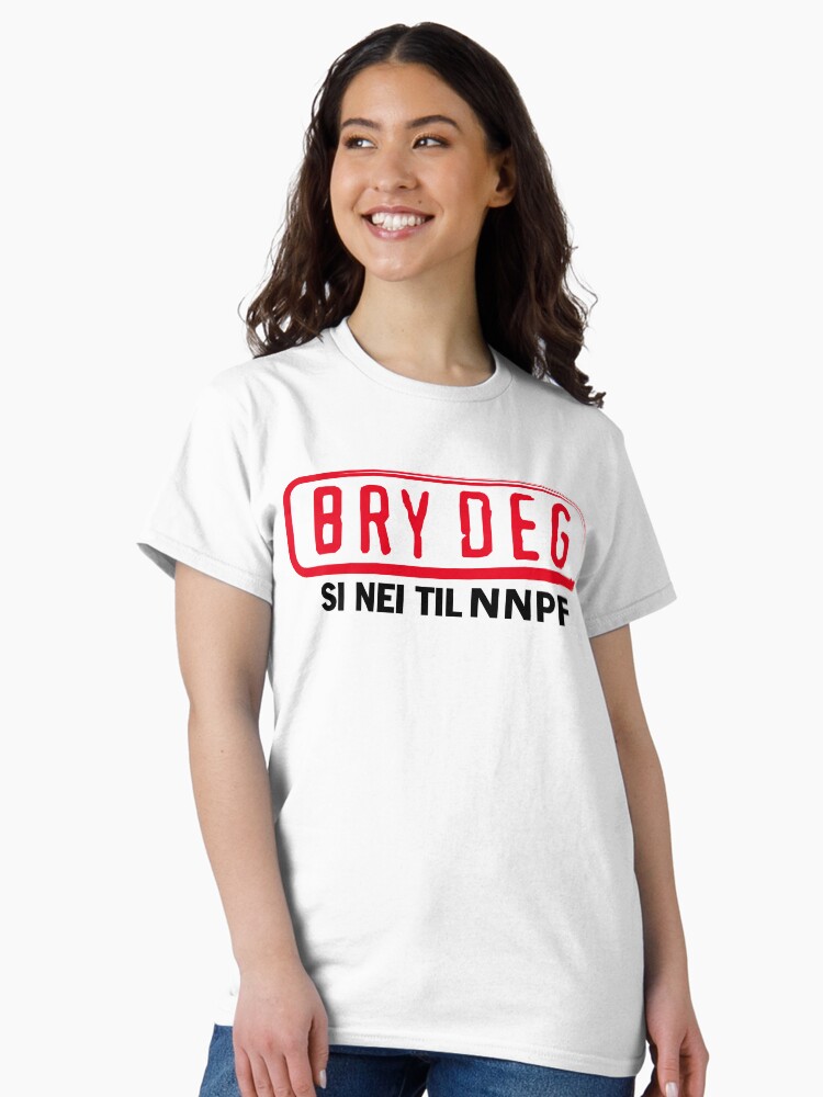 Thumbnail 2 of 7, Classic T-Shirt, Bry deg - si nei til NNPF designed and sold by Green-Path.