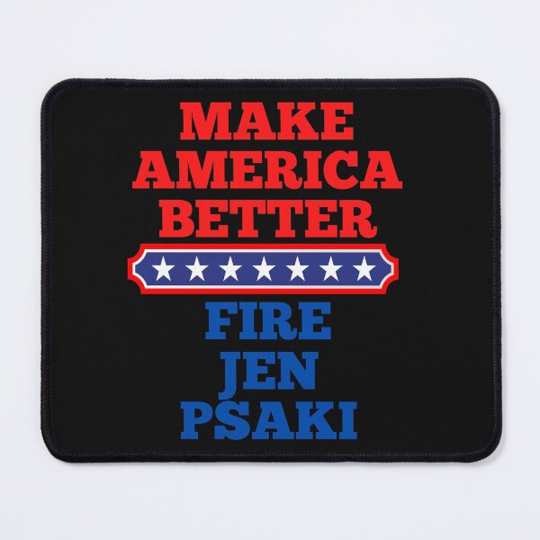 Item preview, Make America Better Fire Jen Psaki designed and sold by Peter Stawicki.