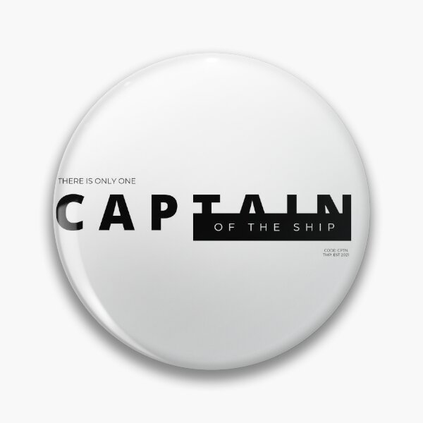 Item preview, There is only one CAPTAIN of the ship. designed and sold by Tiredmenphilo.