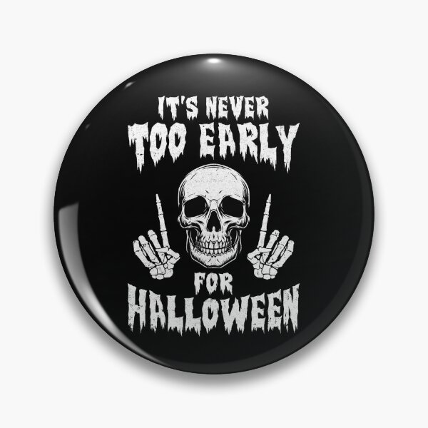 Item preview, Its Never Too Early For Halloween Goth Halloween designed and sold by KAYLAELSIE.