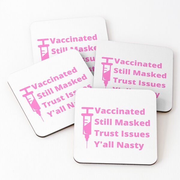 Item preview, Vaccinated still masked, trust issues y'all nasty designed and sold by Auntieck.