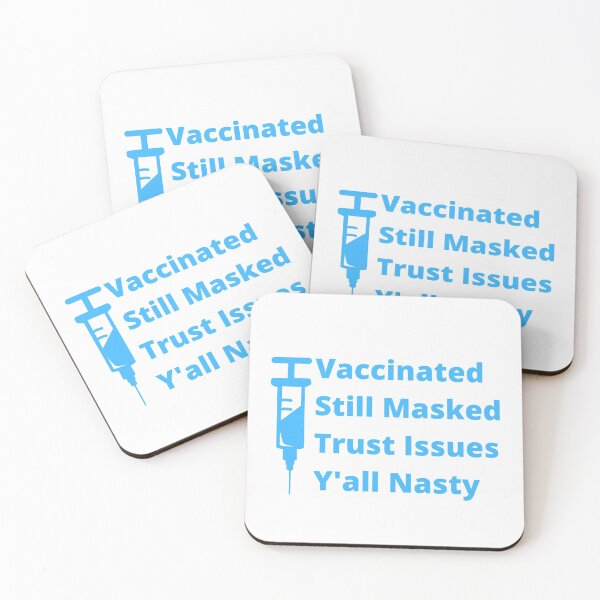 Item preview, Vaccinated still masked, trust issues y'all nasty designed and sold by Auntieck.