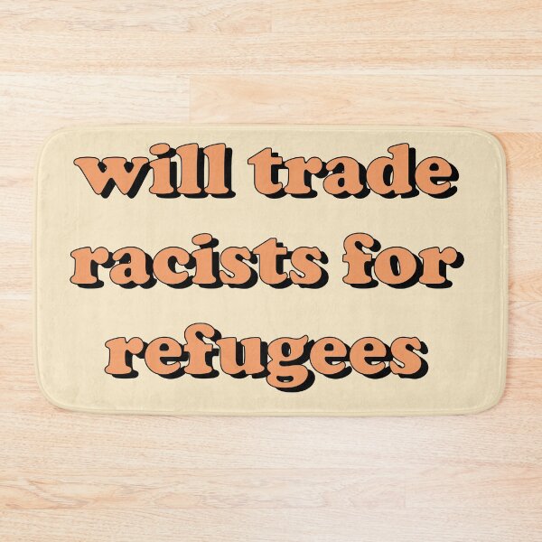 Item preview, Will Trade Racists for Refugees Typography  designed and sold by Freshfroot.