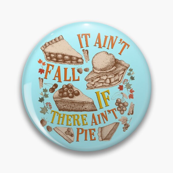 Item preview, It Ain’t Fall If There Ain’t Pie , I Love Autumn Yall designed and sold by MJDezigns.