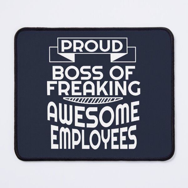 Item preview, Proud boss of Freaking awesome Employees designed and sold by notasimp.