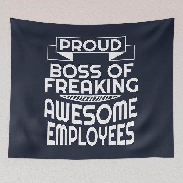 Item preview, Proud boss of Freaking awesome Employees designed and sold by notasimp.