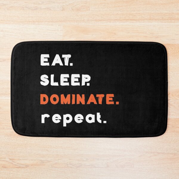 Item preview, Eat Sleep Dominate Repeat Design  designed and sold by yourcherryguy.