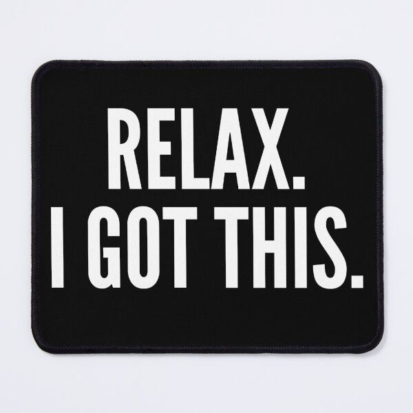 Item preview, Relax. I Got This designed and sold by Legit Hooligan.
