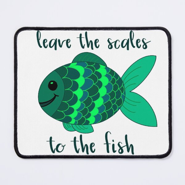 Item preview, Leave the Scales to the Fish in Green designed and sold by GrellenDraws.