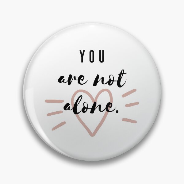 Item preview, You are not alone designed and sold by ActRightToday.