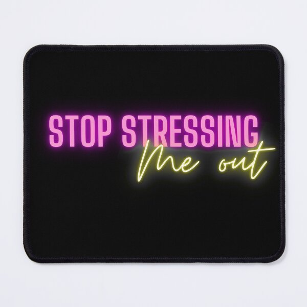Item preview, Stop stressing me out quote font design designed and sold by theslowdown.