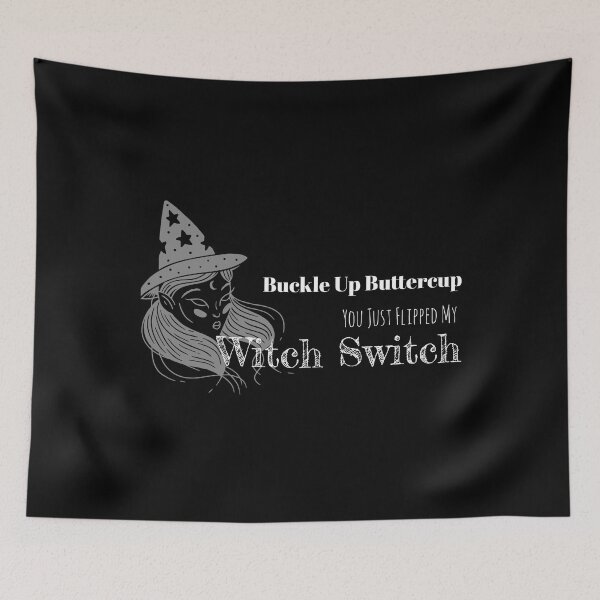 Item preview, Buckle Up Buttercup You Just Flipped My Witch Switch Halloween  designed and sold by freeman1314.