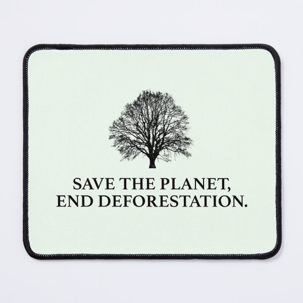 Item preview, Save The Planet - End Deforestation designed and sold by Picket Club.